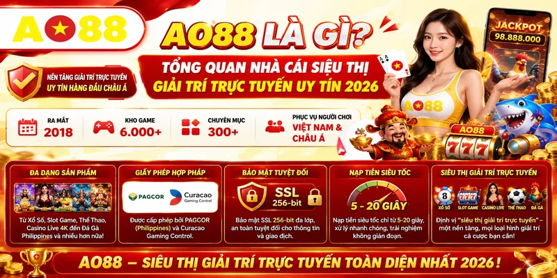 AO88 Là Gì? Tổng Quan Nhà Cái Siêu Thị Giải Trí Trực Tuyến Uy Tín 2026